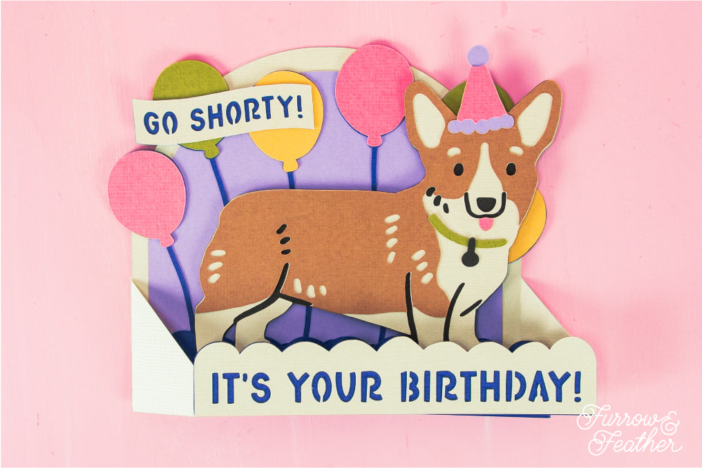 Go Shorty, It's Your Birthday - Corgi Card - Dog Birthday Card SVG