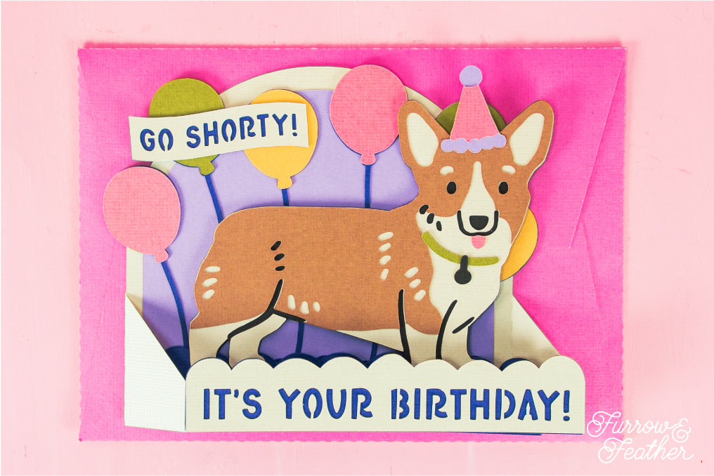 Go Shorty, It's Your Birthday - Corgi Card - Dog Birthday Card SVG