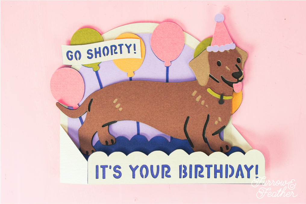 Go Shorty, It's Your Birthday - Dachshund Card - Dog Birthday Card SVG