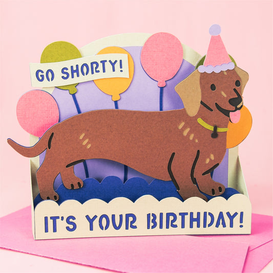 Go Shorty, It's Your Birthday - Dachshund Card - Dog Birthday Card SVG