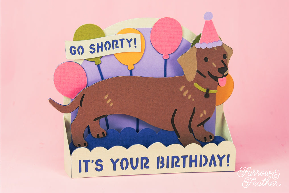 Go Shorty, It's Your Birthday - Dachshund Card - Dog Birthday Card SVG