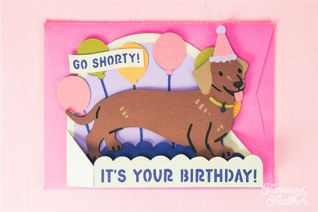 Go Shorty, It's Your Birthday - Dachshund Card - Dog Birthday Card SVG