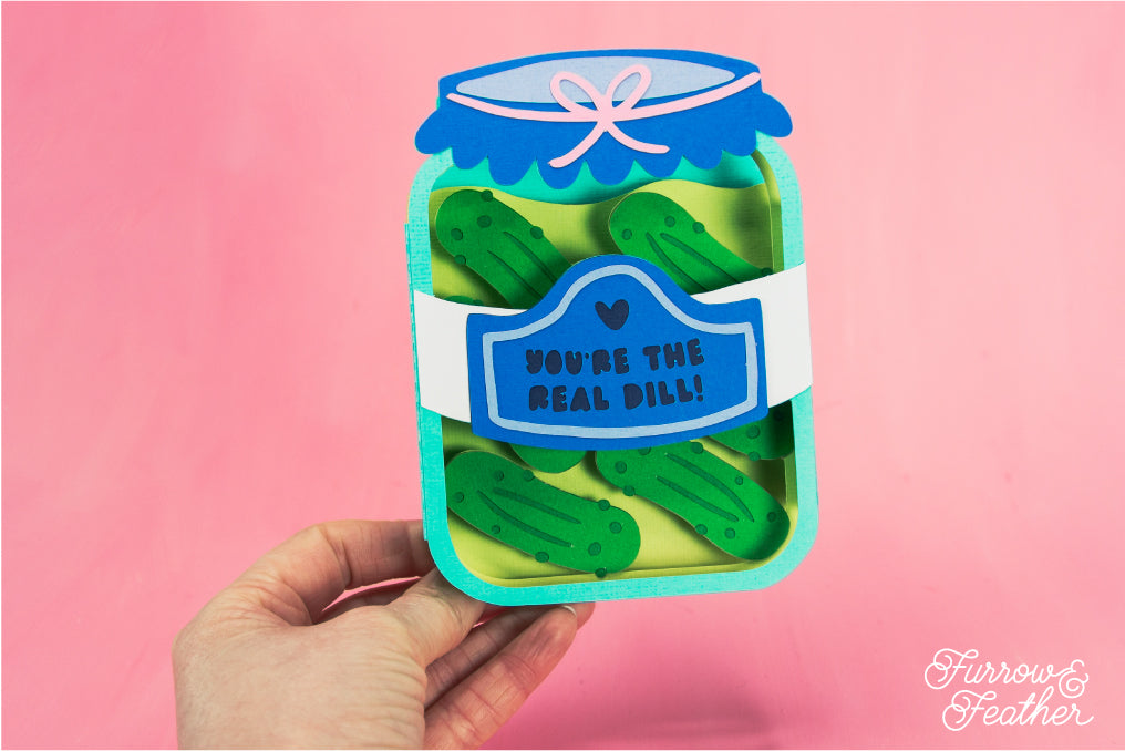 You're the Real Dill! - Punny Pickle Jar SVG - Birthday Card SVG