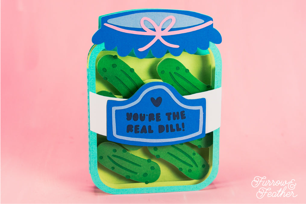 You're the Real Dill! - Punny Pickle Jar SVG - Birthday Card SVG